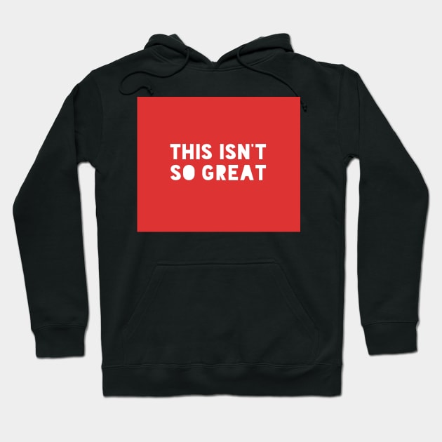 This Isn't So Great Make America Trump Free Funny Trendy Quote Red Facemask Hoodie by gillys